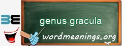 WordMeaning blackboard for genus gracula